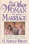 The Other Woman In Your Marriage- by H.Norman Wright
